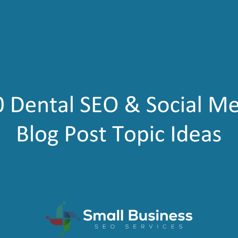 100 Dental SEO and Social Media Blog Post Topic Ideas (Free Download & Print)